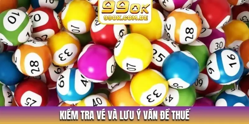 Kiểm tra vé và lưu ý vấn đề thuế